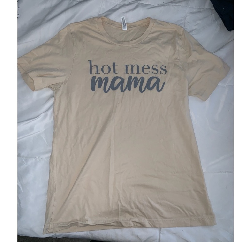 Hot Mess Mama shirt - creme color